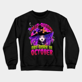 Halloqueens Are Born in October | Queens of Halloween T-Shirt Crewneck Sweatshirt